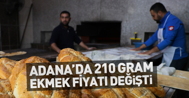 Adana'da 210 gram ekmeğin fiyatında değişiklik yapıldı
