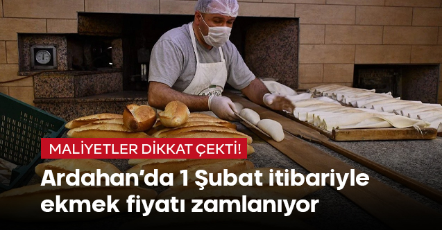 Ardahan'da 1 Şubat itibariyle ekmek zamlanıyor