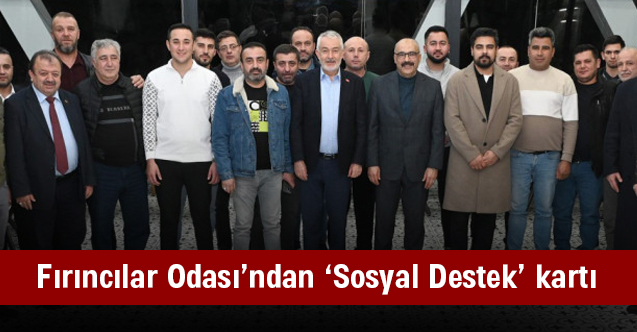 Fırıncılar Odası'ndan "Sosyal Destek Kartı"