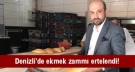 Denizli'de ekmek zammı ertelendi!