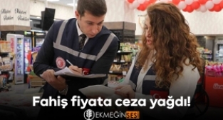 Fahiş fiyat uygulayan işletmelere ceza yağdı