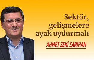 Sektör, gelişmelere ayak uydurmalı