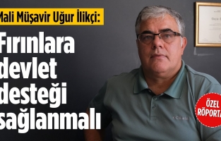 'Fırınlara devlet desteği sağlanmalı'