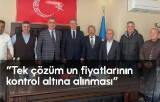 "Tek çözüm devletin un fiyatlarını kontrol altına alması"