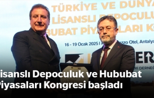 Türkiye ve Dünyada Lisanslı Depoculuk ve Hububat Piyasaları Kongresi başladı