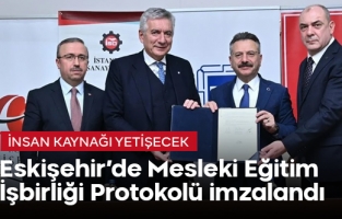 Eskişehir’de Mesleki Eğitim İşbirliği Protokolü imzalandı
