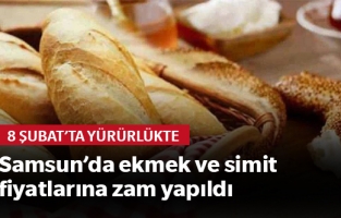 Samsun'da Ekmek ve Simit Fiyatlarına Zam Yapıldı