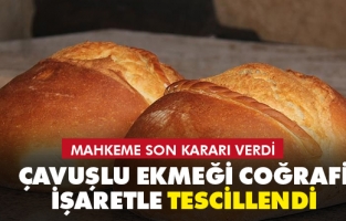 Çavuşlu ekmeği coğrafi işaretle tescillendi