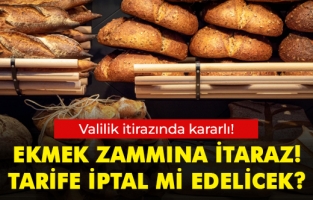 Ekmek zammına itiraz edildi! İptal mi edilecek?