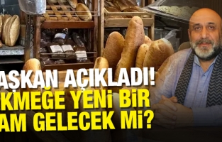 Başkan açıkladı: Ekmeğe yeni bir zam gelecek mi?
