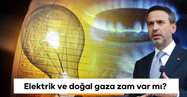 Ocak ayında elektrik ve doğal gaza zam gelecek mi?