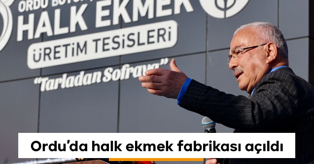 Ordu#039;da halk ekmek fabrikası açılışı yapıldı