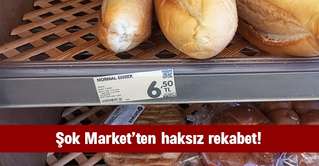 Şok Market#039;ten, ekmekte tepki çeken haksız rekabet!