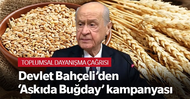 Bahçeli#039;den dar gelirlilere destek: quot;Askıda 9 Gülek Buğday Projesiquot; başlatıldı