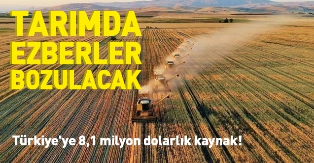 TARIMDA EZBERLER BOZULACAK! 8.1 MİLYON DOLARLIK KAYNAK