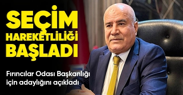 Fırıncılar Odası’nda seçim hareketliliği başladı