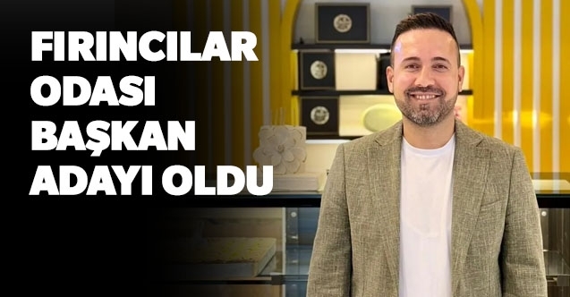Ramazan Baysal, aydın fırıncılar odası başkanlığına adaylığını açıkladı