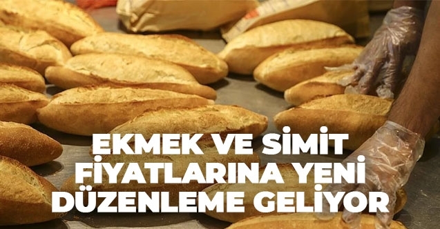 Ekmek ve simit fiyatlarına yeni düzenleme geliyor