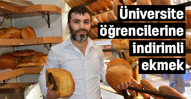 Üniversite öğrencilerine ekmek indirimi
