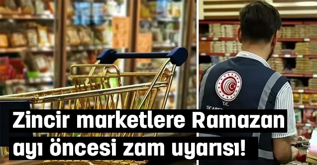 Ramazan öncesi zincir marketlerle fiyat istikrarı toplantısı